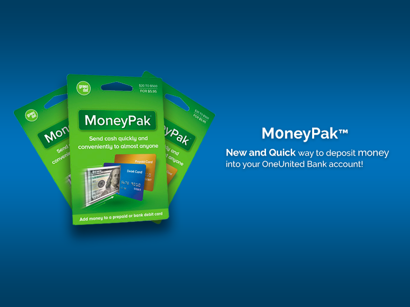 MoneyPak New and Quick way to deposit money into your OneUnited Bank account. | OneUnited Bank