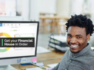Get your financial house in order.