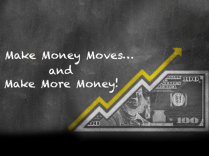 A chalkboard with the words make money moves more money.