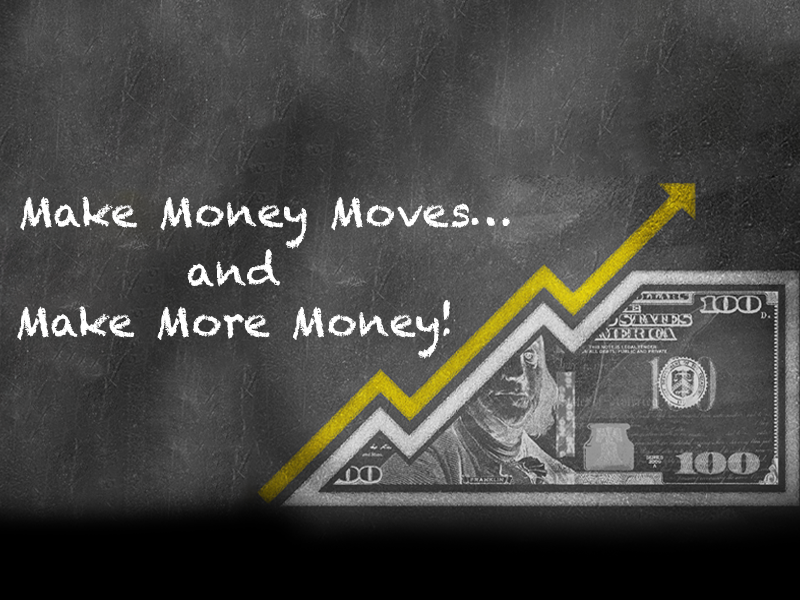 A chalkboard with the words make money moves more money.