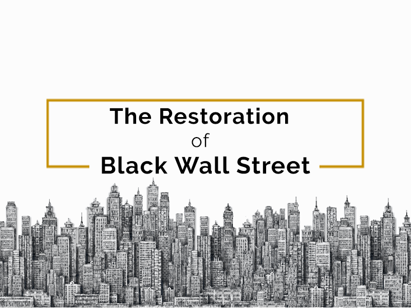 The restoration of black wall street.