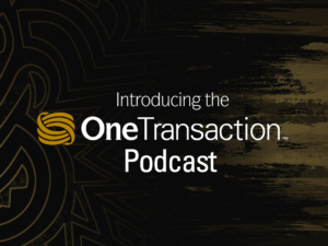 Introducing the one-transaction podcast.
