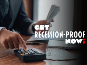 Get recession proof now.
