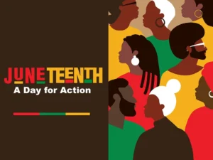 Juneteenth a day for action.