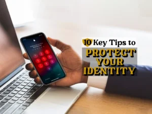 10 key tips to protect your identity.