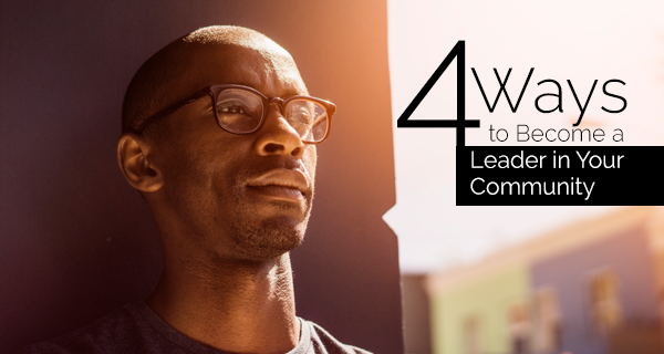 4 ways to become a leader in your community.