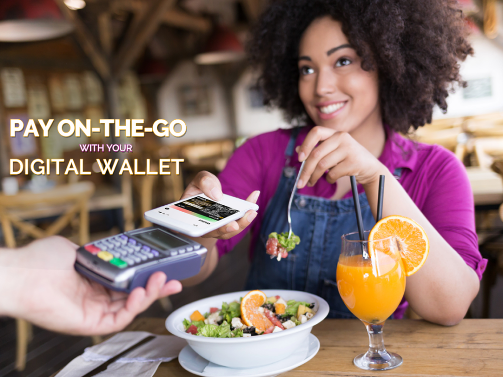 Pay on the go with a digital wallet.