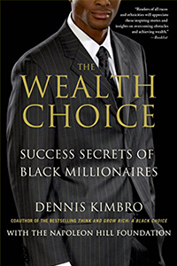 The wealth choice success secrets of black millionaires.