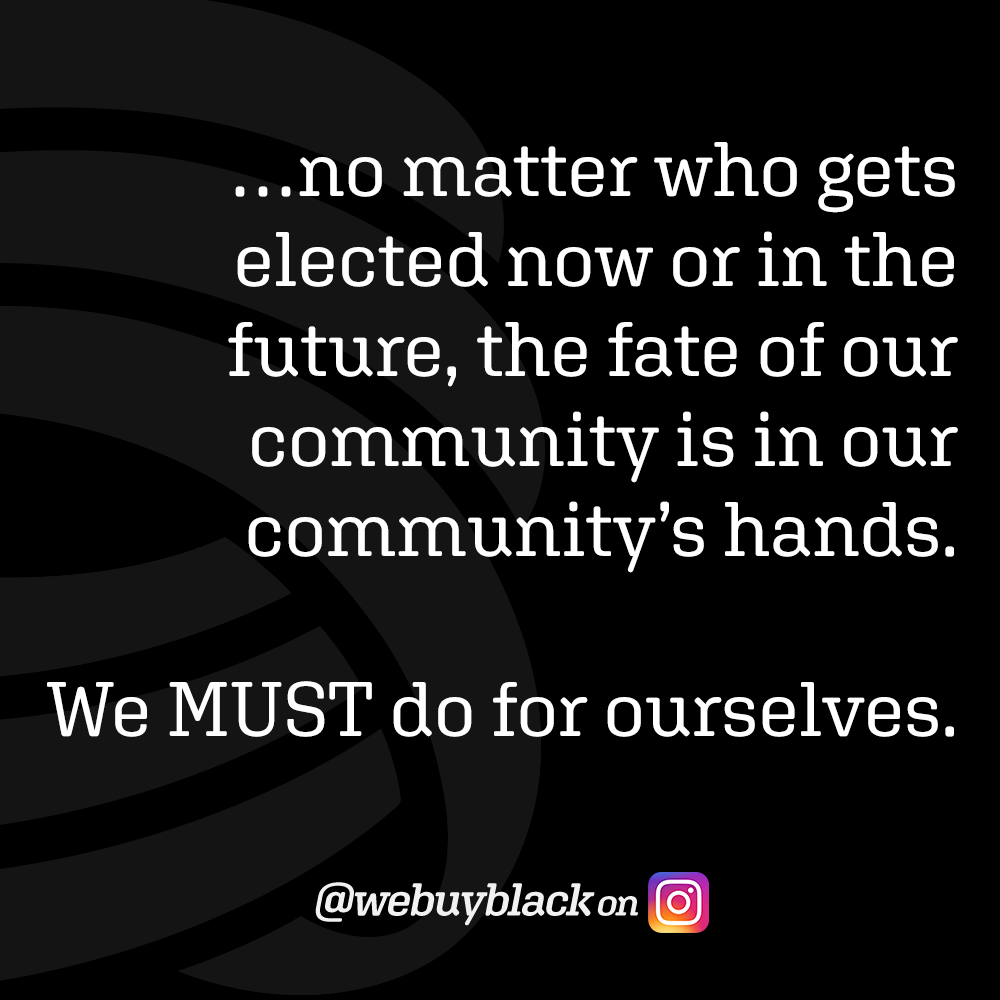 No matter who gets elected now in the future the fate of the community is in our hands.