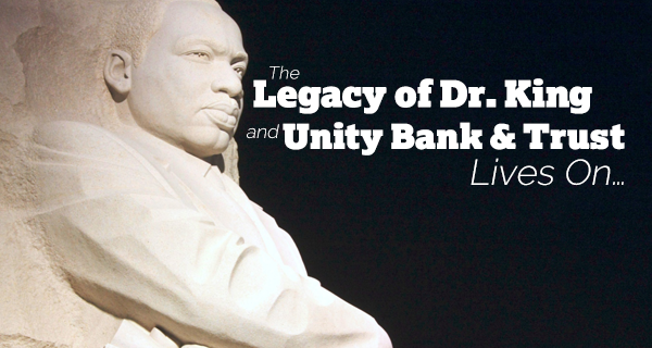 The legacy of dr king and unity bank & trust lives on.