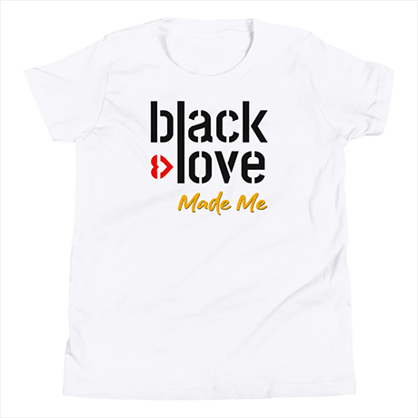 A white t - shirt that says black love made me.