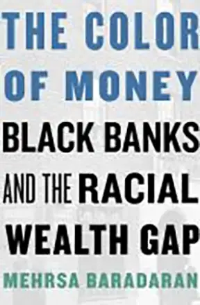 A cover of a book titled "the color of money: black banks and the racial wealth gap" by mehrsa baradaran.