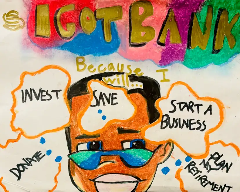 Hand-drawn poster with a person wearing sunglasses, surrounded by colorful thought bubbles mentioning financial goals such as "invest," "save," and "start a business," with the phrase "i got bank" at the top.