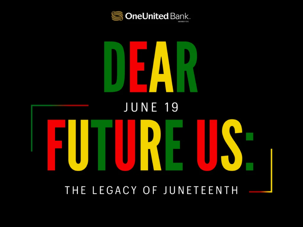 Black background image featuring the OneUnited Bank logo and text: "Dear Future Us: June 19 The Legacy of Juneteenth," celebrating the history and importance of Juneteenth in red, green, yellow, and white fonts.