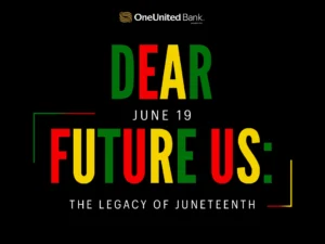Black background image featuring the OneUnited Bank logo and text: "Dear Future Us: June 19 The Legacy of Juneteenth," celebrating the history and importance of Juneteenth in red, green, yellow, and white fonts.