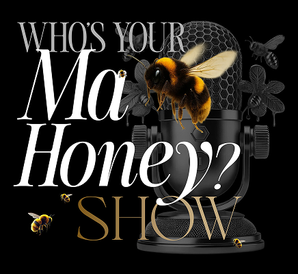 Who's Your Ma Honey? Show
